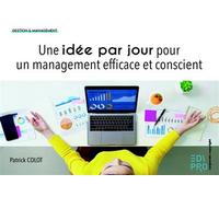Une idée par jour pour un management efficace et conscient - Patrick Colot - Edi Pro - broché - Guide