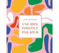 Collectif – Une idée positive par jour – Guide – Broché