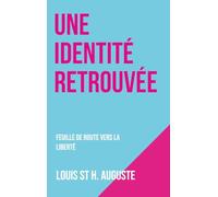 Une identité retrouvée: Feuille de route vers la liberté