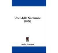 Une Idylle Normande (1874) Lemoyne, Andre (Auteur)