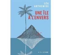 Une île à l'envers Léa Arthemise (Auteur)