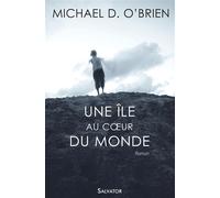 Une île au coeur du monde - Michael O'Brien - Salvator - broché - Roman