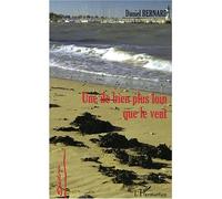 Une île bien plus loin que le vent - Daniel Bernard - L'harmattan - broché - Roman
