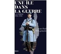 Une île dans la guerre: La Corse, 1914-1918