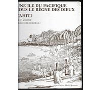 Une île du Pacifique sous le règne des dieux : Tahiti
