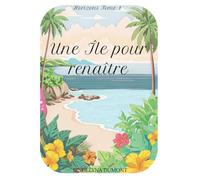 Une île pour renaître: Horizons Tome 1
