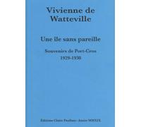 Une île sans pareille: Souvenirs de Port-Cros 1929-1930