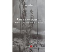 Une île, un désert... - Histoire de Maryvonne à l'île de La Réunion