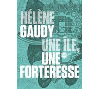Une île, une forteresse - Hélène Gaudy - Inculte-Derniere Marge - broché - Roman
