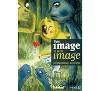 Une image à mon image 108 illustrateurs s'exposent - Collectif - L'iconograf Atelier Bd - broché - Bande dessinée
