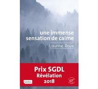 Une immense sensation de calme Laurine Roux (Auteur)
