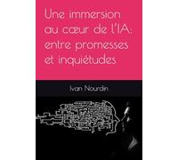 Une immersion au cœur de l’IA: entre promesses et inquiétudes