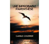 Une improbable parenthèse - Camille Coudrier - Helene Jacob Editions - broché - Roman