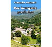 Une incroyable prédiction - Françoise Dussault - Complices - broché - Roman