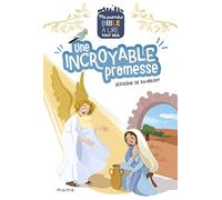 Une incroyable Promesse - Ma première Bible à lire tout seul
