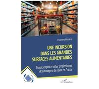 Florent Racine – Une incursion dans les grandes surfaces alimentaires : Travail, emploi – Broché