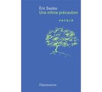 Une infinie précaution - Eric Sautou - Flammarion - broché - Poésie