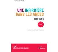 Sylvie Brassart – Une infirmière dans les Andes – 1963-1965 – Broché – L'Harmattan