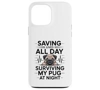 Une infirmière drôle Sauve des Vies Toute la journée en survivant à Mon Carlin la Nuit Coque pour iPhone 13 Pro Max