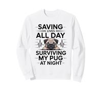 Une infirmière drôle Sauve des Vies Toute la journée en survivant à Mon Carlin la Nuit Sweatshirt