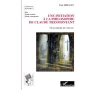 Une initiation à la philosophie de Claude Tresmontant, ou la mélodie de l'univers – L'Harmattan