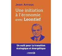 Une initiation à l'économie avec Leontief: Un outil pour la transition écologique et énergétique