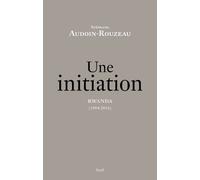 Une initiation Rwanda (1994-2016) - Stéphane Audoin-Rouzeau - Seuil - broché - Etude