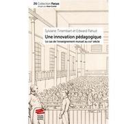 Une innovation pédagogique: Le cas de l'enseignement mutuel au XIXe siècle