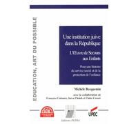 Une Institution Juive Dans La République, L'oeuvre De Secours Aux Enfants - Pour Une Histoire Du Service Social Et De La Protection De L'enfance