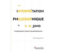 Une interprétation philosophique de C. G. Jung: L'inconscient comme transcendantal