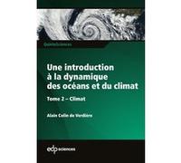 Une introduction à la dynamique des océans et du climat - Tome 2 Climat Alain Colin de Verdière (Auteur)