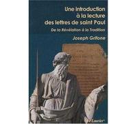 Une introduction à la lecture des lettres de saint Paul De la Révélation à la Tradition - Joseph Grifone - le Laurier - broché - Guide