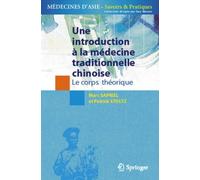 Une introduction à la médecine traditionnelle chinoise: Le corps théorique