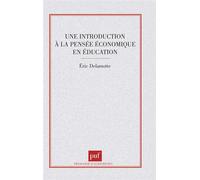 Une introduction à la pensée économique en éducation - Eric Delamotte - Puf - broché - Livre