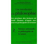 Une Introduction À La Philosophie : Les Proèmes Des Lectures De Saint Thomas D'aquin Aux Oeuvres Principales D'aristote - Tome 2, Science Rationnelle Et Philosophie De La Nature