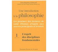 Une Introduction À La Philosophie : Les Proèmes Des Lectures De Saint Thomas D'aquin Aux Principales Oeuvres D'aristote - Tome 1, L'esprit Des Disciplines Philosophiques Fondamentales