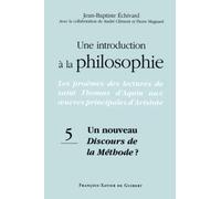 Une introduction à la philosophie, tome 5 : Un nouveau Discours de la méthode ?: Les proèmes des lectures de saint Thomas d'Aquin aux oeuvres principales d'Aristote