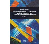 Une introduction à la théorie et à la pratique de la résolution des différends - 2e édition
