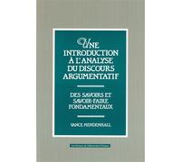 Une Introduction à l'analyse du discours argumentatif Des savoirs et savoir-faire fondamentaux - Vance Mendenhall - Pu De L'universite D'ottawa - broché - Essai