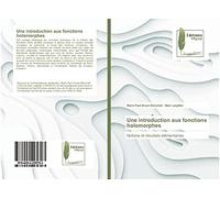 Une introduction aux fonctions holomorphes: Notions et résultats élémentaires