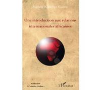 Une introduction aux relations internationales africaines – L'Harmattan