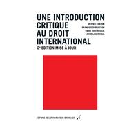 Une introduction critique au droit international 2e édition mise à jour - Olivier Corten - Universite De Bruxelles Eds - broché - Etude