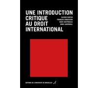 Une introduction critique au droit international - O Corten - Universite De Bruxelles Eds - broché - Etude