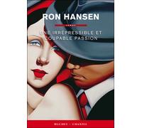 Une irrepressible et coupable passion - Ron Hansen - Buchet-Chastel - broché - Roman
