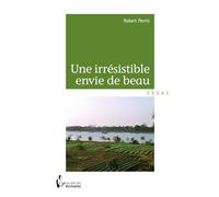 Une irrésistible envie de beau