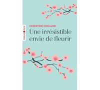 Une irrésistible envie de fleurir