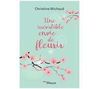 Christine Michaud – Une irrésistible envie de fleurir – Groupe Eyrolles