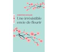 Une irrésistible envie de fleurir