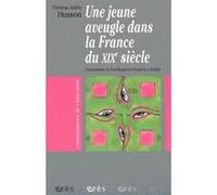 Une jeune aveugle dans la France du XIXe siècle Thérèse-Adèle Husson (Auteur)