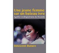 Une Jeune Femme Sur Un Bateau Ivre: Agathe Uwilingiyimana Du Rwanda